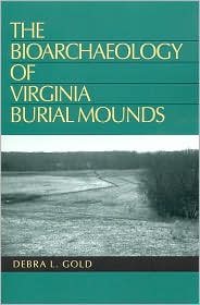 Bioarchaeology of Virginia Burial Mounds by Debra L. Gold: Book Cover