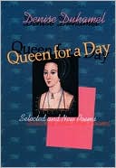 Queen for a Day Selected and New Poems