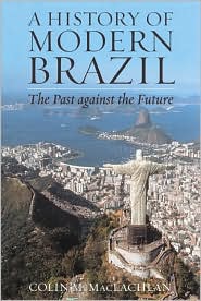 A History of Modern Brazil by Maclachlan, Colin M. Maclachlan, Colin M.: Book Cover