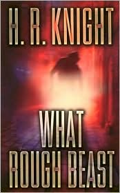 What Rough Beast by H. R. Knight: Book Cover
