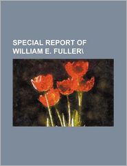 Special Report of William E. Fuller