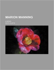 Marion Manning; A Novel