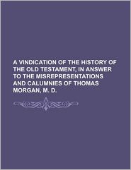 A Vindication of the History of the Old Testament, in Answer