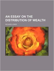 An Essay on the Distribution of Wealth