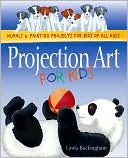 Projection Art for Kids: Murals & Painting Projects for Kids of All Ag