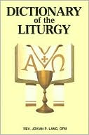 Dictionary of the Liturgy