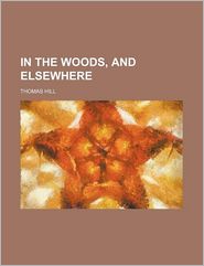 In the Woods, and Elsewhere