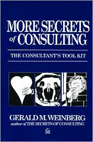 More Secrets of Consulting by Gerald M. Weinberg: Book Cover