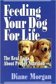Feeding Your Dog for Life: The Real Facts about Proper Nutrition