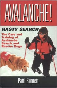Avalanche Hasty Search: The Training and Care of the Avalanche Search Rescue Dogs
