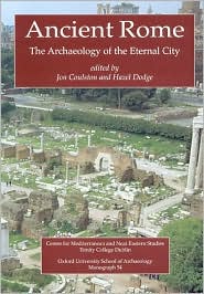 Ancient Rome: The Archaeology of the Eternal City
