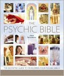 The Psychic Bible: The Definitive Guide to Developing Your Psychic Ski
