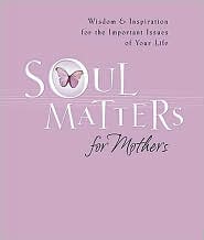 Soul Matters for Mothers by Mark Gilroy Communications: Book Cover