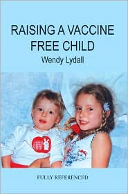 Raising a Vaccine Free Child by Wendy Lydall: Book Cover
