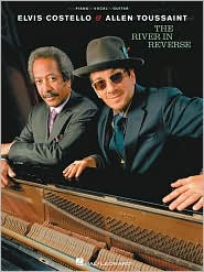 Elvis Costello and Allen Toussaint: the River in Reverse