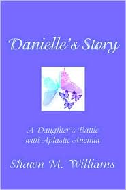 Danielle's Story: A Daughter's Battle with Aplastic Anemia