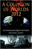 A Collision Of Worlds 2012 An Unparalleled Quest For Power