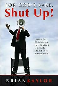 For God's Sake Shut up! by Brian Kaylor: Book Cover