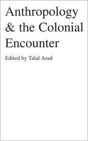 Anthropology and the Colonial Encounter by Talal Asad: Book Cover