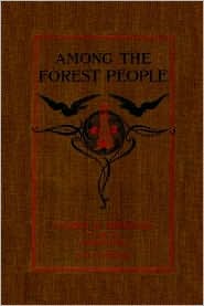 Among the Forest People (Yesterday's Classics) by Clara Dillingham Pierson: Book Cover