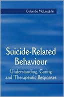 Suicide-Related Behaviour: Understanding, Caring and Therapeutic Respo