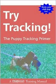 Try Tracking!: The Puppy Tracking Primer