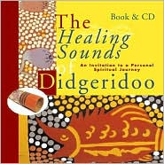The Healing Sounds of Didgeridoo: An Invitation to a Personal Spiritual Journey