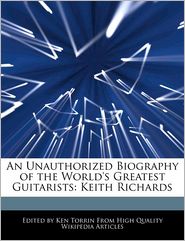 An Unauthorized Biography of the World's Greatest Guitarists