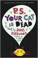 P.S. Your Cat Is Dead by James Kirkwood