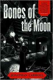 Bones of the Moon by Jonathan Carroll: Book Cover