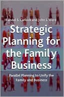 Strategic Planning for the Family Business: Parallel Planning to Unite