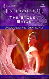The Stolen Bride (Harlequin Intrigue Series) by Jacueline Diamond: Book Cover
