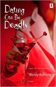 Dating Can Be Deadly by Wendy Roberts: Book Cover