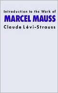 Introduction to the Work of Marcel Mauss by Claude Levi-Strauss: Book Cover