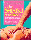 Shiatsu Handbook: A Guide to the Traditional Art of Shiatsu Accupressure