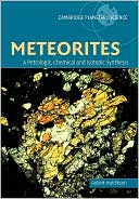 Meteorites A Petrologic Chemical and Isotopic Synthesis