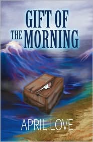 Gift of the Morning by April Love: Book Cover
