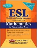 ESL Mathematics for Standardized Tests REA