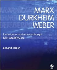 Marx, Durkheim, Weber by Kenneth Morrison: Book Cover