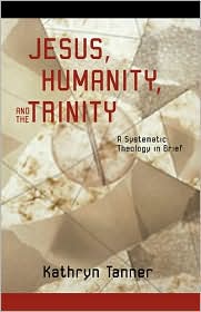 Jesus, Humanity and the Trinity by Kathryn Tanner: Book Cover