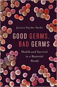 Good Germs, Bad Germs by Jessica Snyder Sachs: Book Cover