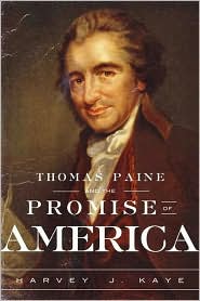 Thomas Paine and the Promise of America by Harvey J. Kaye: Book Cover