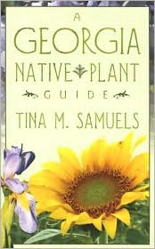 A Georgia Native Plant Guide by Tina Michelle Samuels: Book Cover