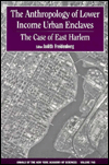 Anthropology of Lower Income Urban Enclaves: The Case of East Harlem (Annals of Sciences Series), Vol. 749