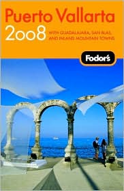 Fodor's Puerto Vallarta 2008 by Fodor's: Book Cover