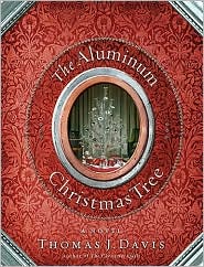 The Aluminum Christmas Tree by Thomas J. Davis: Book Cover