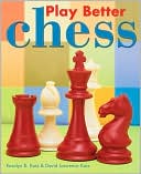 Play Better Chess by Rosalyn B. Katz