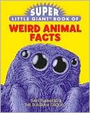 Super Little Giant Book of Weird Animal Facts by Diagram Visual