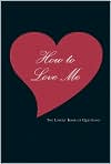 Book Cover Image. Title: How to Love Me: The Lovers' Book of Questions, Author: by Ali  Davis