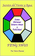 Feng Shui The Spanish Language Guide to a Better Life Feng Shuiun Ma